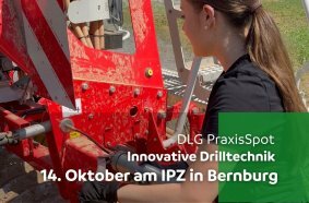 DLG PraxisSpot „Innovative Drilltechnik“