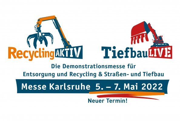 Finale Entscheidung: RecyclingAKTIV & TiefbauLIVE auf 5. bis 7. Mai 2022 verschoben