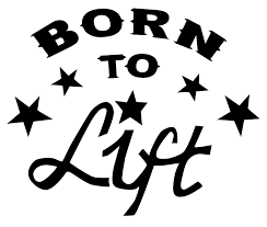 Born to Lift