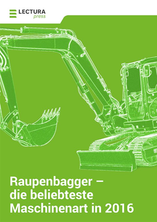 Raupenbagger – die beliebteste Maschinenart in 2016